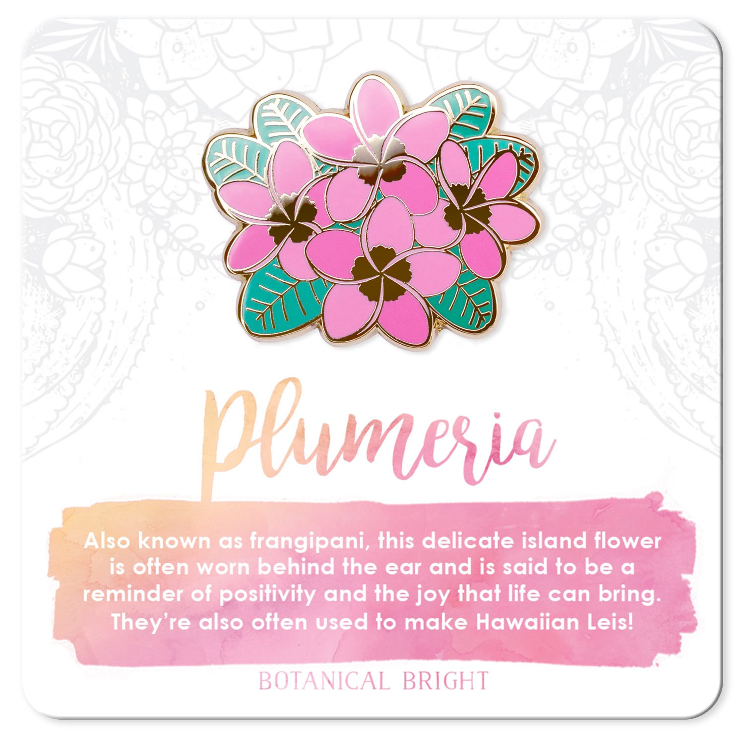 Plumeria Enamel Pin – Botanical Bright - Add a Little Beauty to Your  Everyday